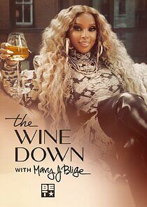 Watch The Wine Down with Mary J. Blige