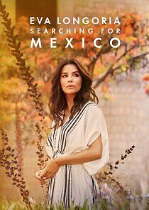 Watch Eva Longoria: Searching for Mexico
