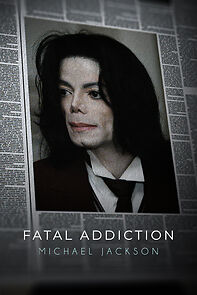 Watch Fatal Addiction: Michael Jackson