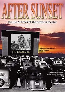 Watch After Sunset: The Life & Times of the Drive-In Theater