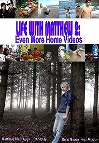 Watch Life with Matthew 2: Even More Home Videos