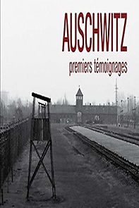 Watch Auschwitz, the First Testimonies
