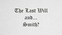 Watch The Last Will and... Smith?