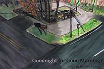 Watch Goodnight (or Good Morning)