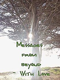 Watch Messages from Beyond: With Love