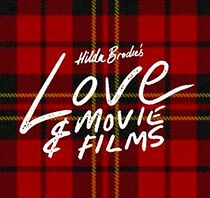 Watch Hilda Brodie's Love & Movie Films (Short 2015)