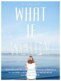 Watch What If Wendy (Short 2017)