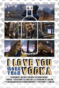 Watch I Love You More Than Vodka