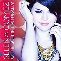 Watch Selena Gomez & the Scene: Naturally