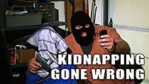 Watch Kidnapping Gone Wrong