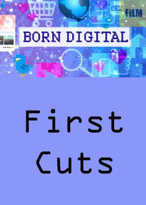 Watch Born Digital: First Cuts