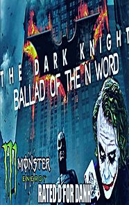Watch The Dark Knight: The Ballad of the N Word