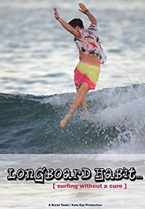 Watch Longboard Habit... surfing without a cure