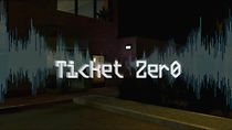 Watch Ticket Zer0
