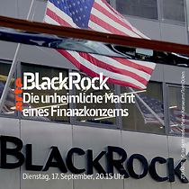 Watch BlackRock - Die unheimliche Macht eines Finanzkonzerns