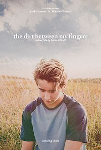 Watch The Dirt Between My Fingers (Short 2020)