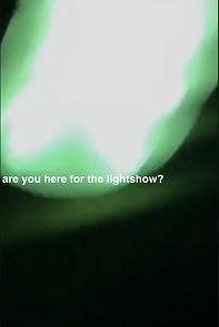 Watch Are You Here for the Lightshow?
