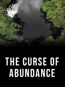 Watch The Curse of Abundance