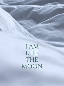 Watch I Am Like the Moon (Short 2021)
