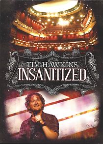 Watch Tim Hawkins: Insanitized
