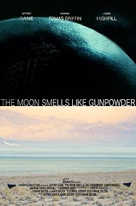 Watch The Moon Smells Like Gunpowder (Short 2019)
