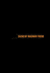 Watch Saving My Imaginary Friend