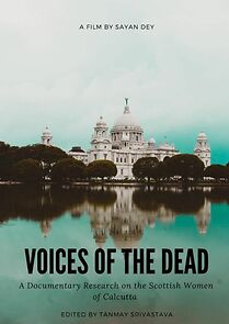 Watch Voices of the Dead: A Documentary Research on the Scottish Women of Calcutta (Short 2020)