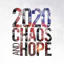 Watch 2020 Chaos and Hope