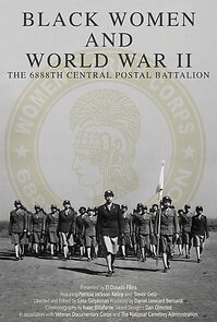 Watch Black Women and World War II: The 6888th Central Postal Directory Battalion (Short 2023)