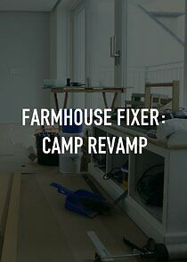 Watch Farmhouse Fixer: Camp Revamp
