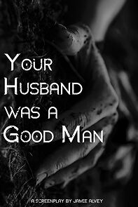 Watch Your Husband Was a Good Man (Short 2024)
