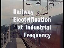 Watch Railway Electrification at Industrial Frequency (Short 1960)