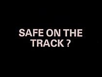 Watch Safe on the Track? (Short 1969)