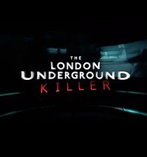 Watch The London Underground Killer