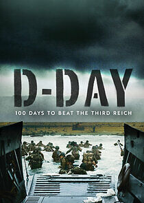 Watch D-Day: 100 Days to Beat the Third Reich