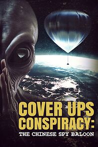 Watch Cover Ups Conspiracy: The Chinese Spy Balloon