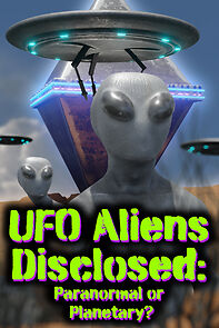Watch UFO aliens disclosed: Paranormal or Planetary? (Short 2022)