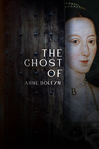 Watch The Ghost of Anne Boleyn