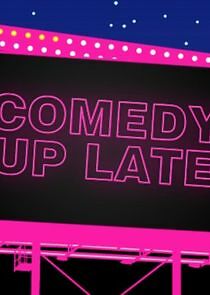 Watch Comedy Up Late