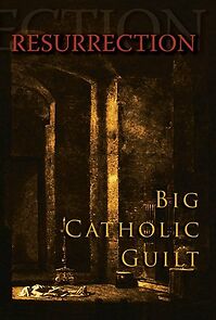 Watch Big Catholic Guilt Resurrection