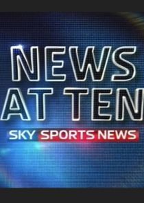 Watch Sky Sports News at Ten