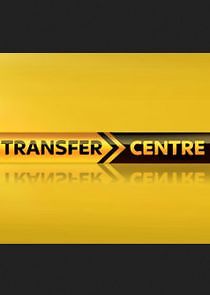 Watch Transfer Centre