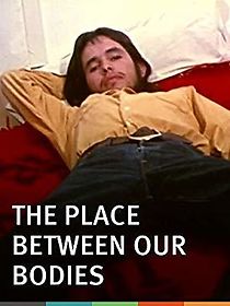Watch The Place Between Our Bodies