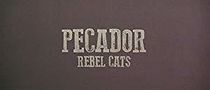 Watch Rebel Cats: Pecador