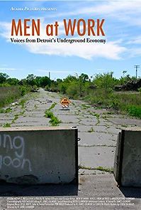 Watch Men at Work: Voices from Detroit's Underground Economy