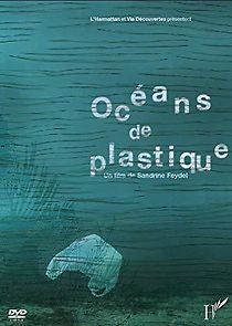 Watch Océans de plastique