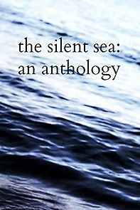 Watch The Silent Sea: An Anthology