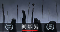 Watch The Bad Egg (Short 2005)