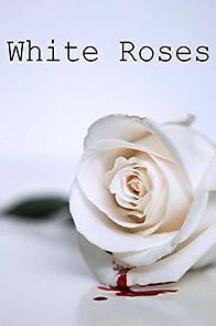 Watch White Roses