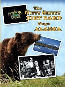 Watch Northern Circle: The Nitty Gritty Dirt Band Plays Alaska